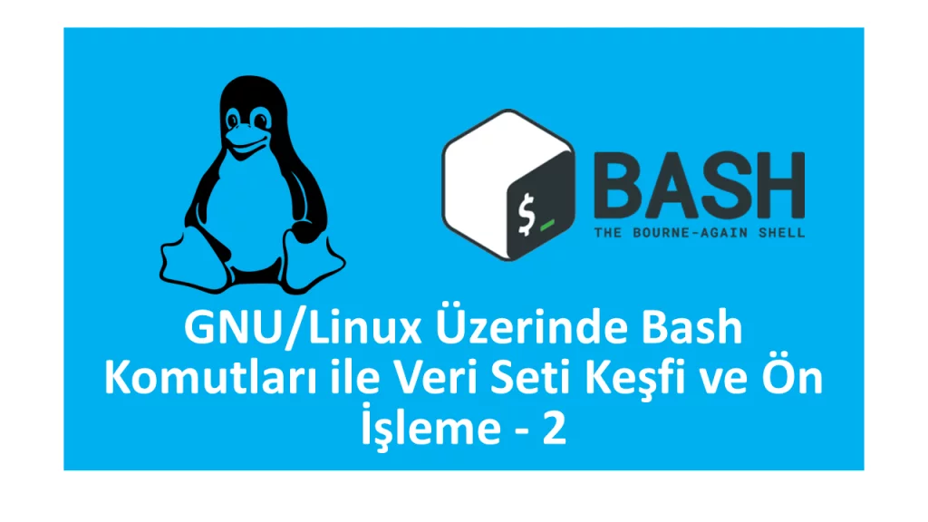 GNU/Linux üzerinde Bash Komutları ile Veri Seti Keşfi ve Ön İşleme-2